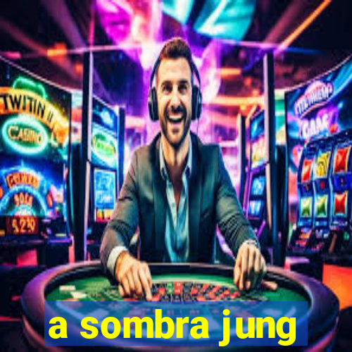 a sombra jung